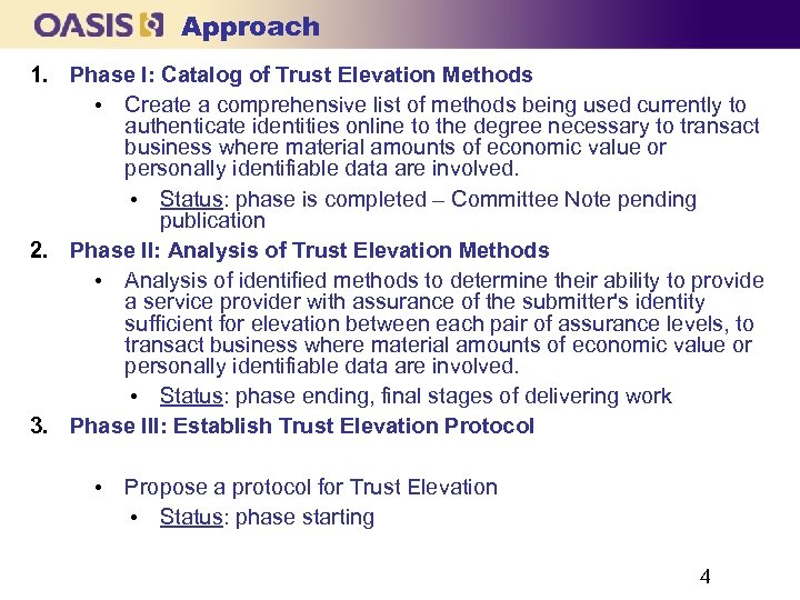 Approach 1. Phase I: Catalog of Trust Elevation Methods • Create a comprehensive list