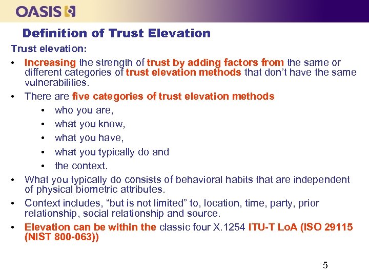 Definition of Trust Elevation Trust elevation: • Increasing the strength of trust by adding