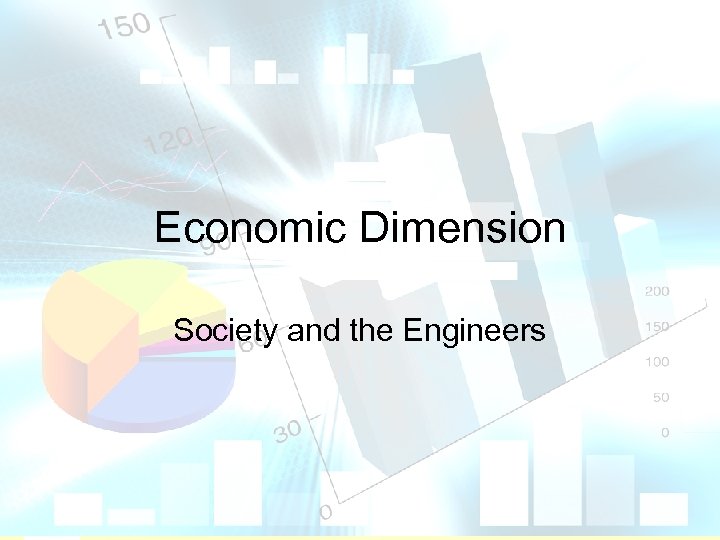 Economic Dimension Society and the Engineers The Hong Kong Polytechnic University 1 
