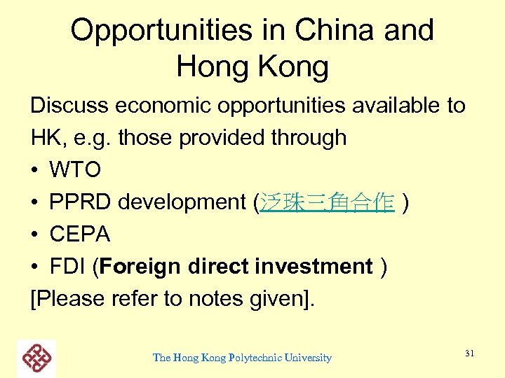 Opportunities in China and Hong Kong Discuss economic opportunities available to HK, e. g.