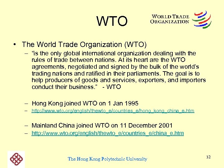 WTO • The World Trade Organization (WTO) – “is the only global international organization
