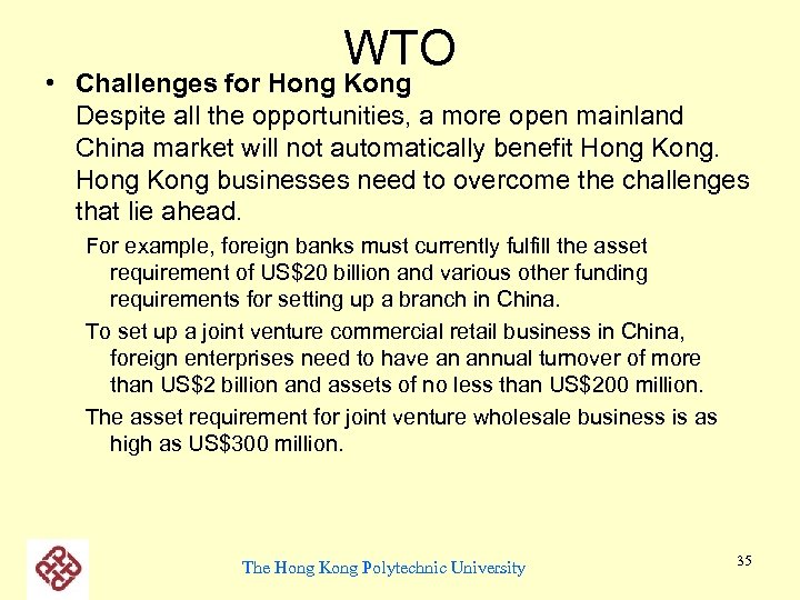 WTO • Challenges for Hong Kong Despite all the opportunities, a more open mainland