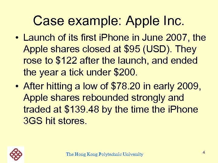 Case example: Apple Inc. • Launch of its first i. Phone in June 2007,