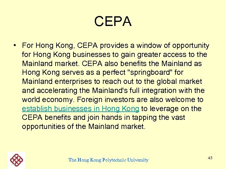 CEPA • For Hong Kong, CEPA provides a window of opportunity for Hong Kong