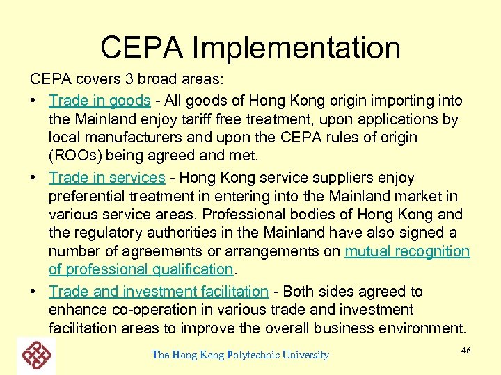CEPA Implementation CEPA covers 3 broad areas: • Trade in goods - All goods