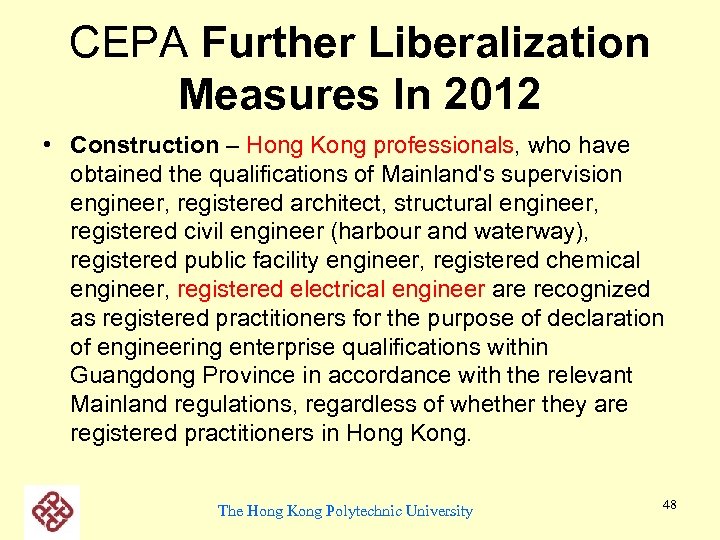 CEPA Further Liberalization Measures In 2012 • Construction – Hong Kong professionals, who have