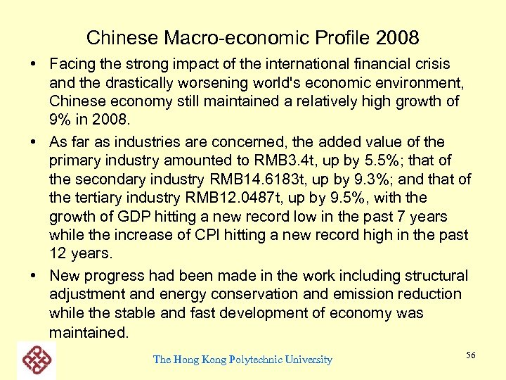 Chinese Macro-economic Profile 2008 • Facing the strong impact of the international financial crisis