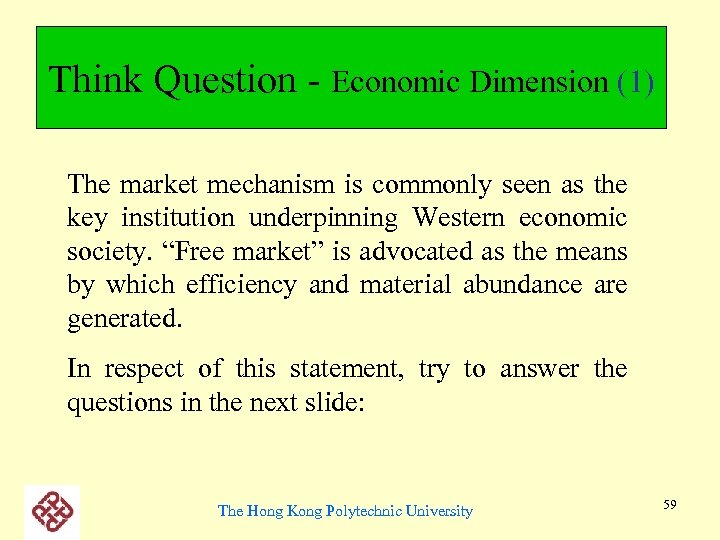 Think Question - Economic Dimension (1) The market mechanism is commonly seen as the