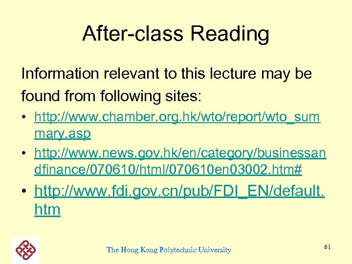 After-class Reading Information relevant to this lecture may be found from following sites: •