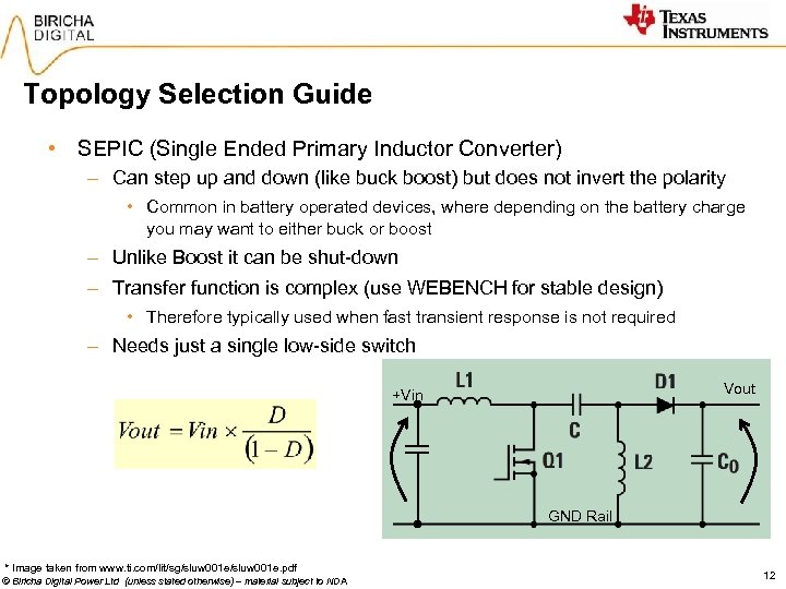 Topology Selection Guide • SEPIC (Single Ended Primary Inductor Converter) – Can step up