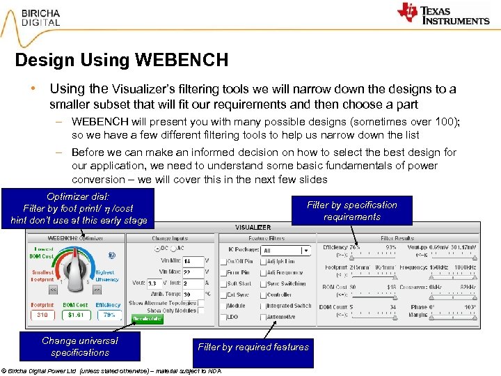 Design Using WEBENCH • Using the Visualizer’s filtering tools we will narrow down the