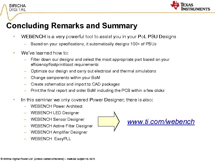 Concluding Remarks and Summary • WEBENCH is a very powerful tool to assist you