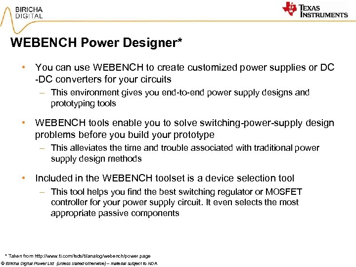 WEBENCH Power Designer* • You can use WEBENCH to create customized power supplies or