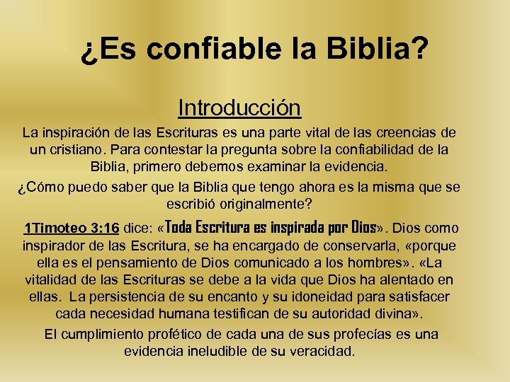 ¿Es confiable la Biblia? Introducción La inspiración de las Escrituras es una parte vital