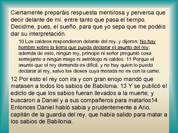 Ciertamente preparáis respuesta mentirosa y perversa que decir delante de mí, entre tanto que