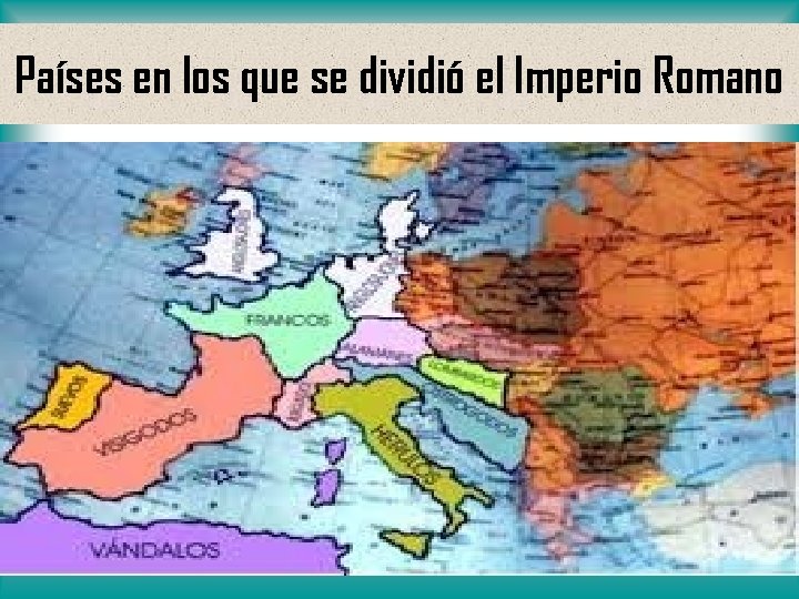 Países en los que se dividió el Imperio Romano 