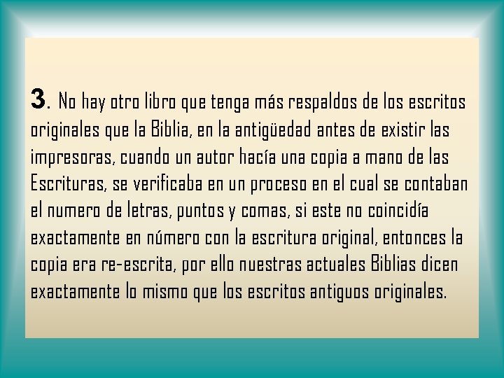 3. No hay otro libro que tenga más respaldos de los escritos originales que