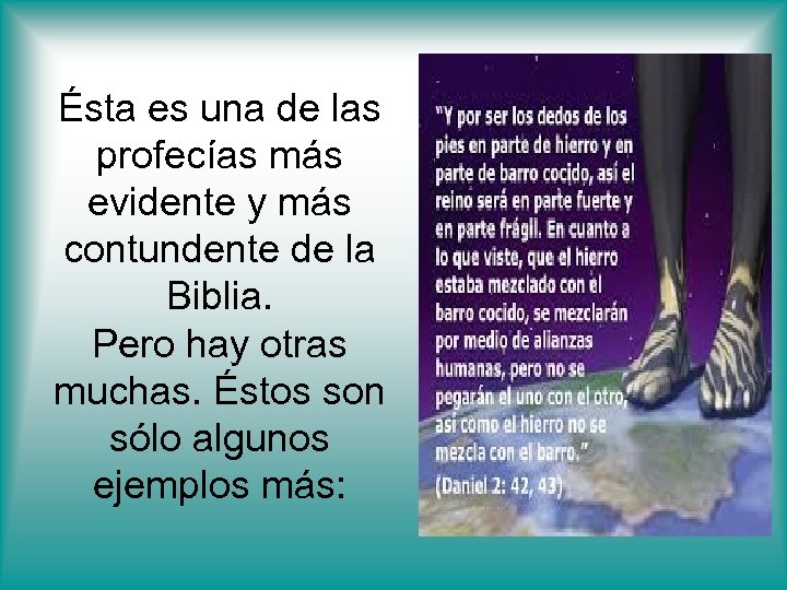 Ésta es una de las profecías más evidente y más contundente de la Biblia.