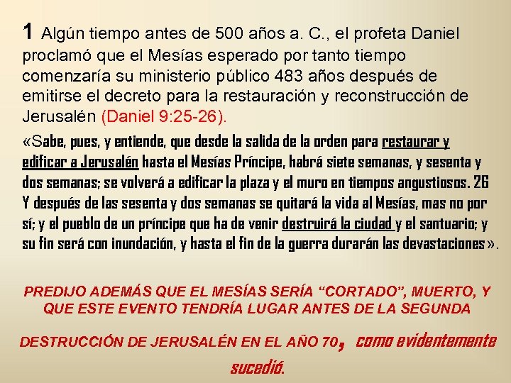 1 Algún tiempo antes de 500 años a. C. , el profeta Daniel proclamó