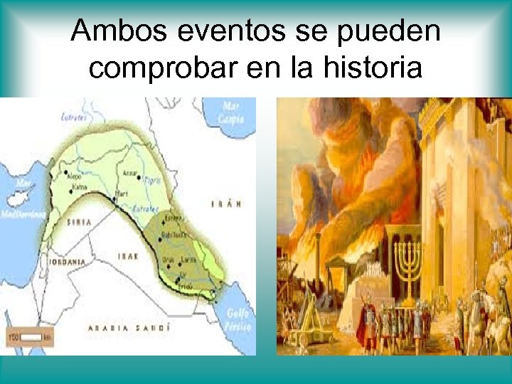 Ambos eventos se pueden comprobar en la historia 