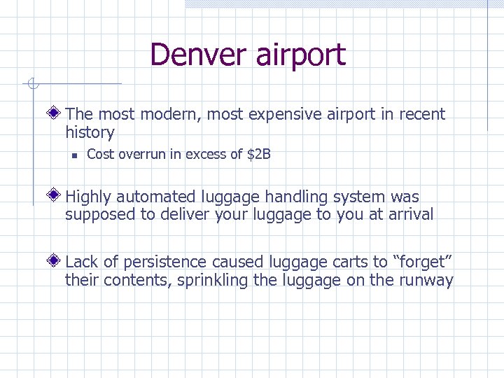 Denver airport The most modern, most expensive airport in recent history Cost overrun in