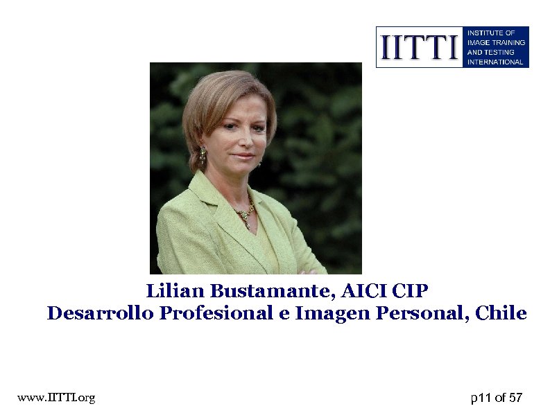 Lilian Bustamante, AICI CIP Desarrollo Profesional e Imagen Personal, Chile www. IITTI. org p