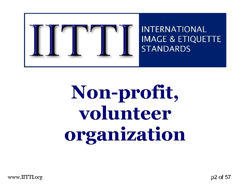 Non-profit, volunteer organization www. IITTI. org p 2 of 57 