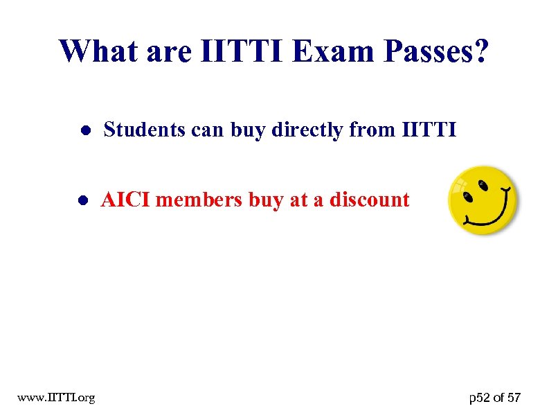 What are IITTI Exam Passes? ● Students can buy directly from IITTI ● AICI