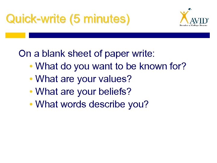 Quick-write (5 minutes) On a blank sheet of paper write: • What do you