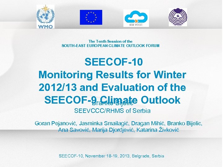 The Tenth Session of the SOUTH-EAST EUROPEAN CLIMATE OUTLOOK FORUM SEECOF-10 Monitoring Results for