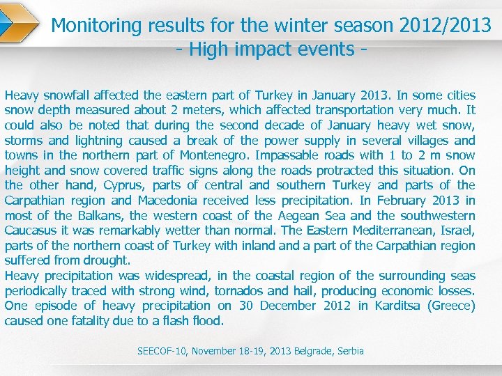 Monitoring results for the winter season 2012/2013 - High impact events - Heavy snowfall