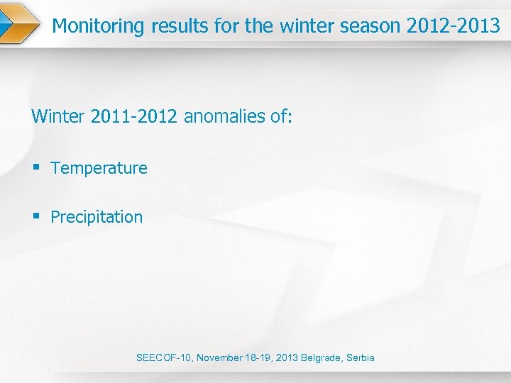 Monitoring results for the winter season 2012 -2013 Winter 2011 -2012 anomalies of: §