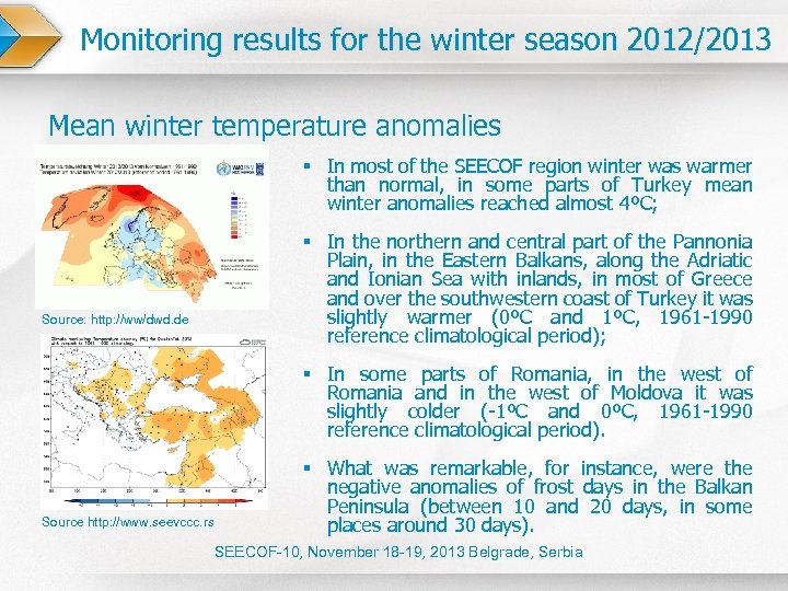 Monitoring results for the winter season 2012/2013 Mean winter temperature anomalies § In most