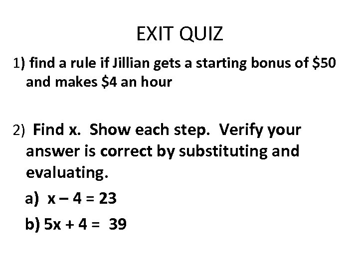 EXIT QUIZ 1) find a rule if Jillian gets a starting bonus of $50