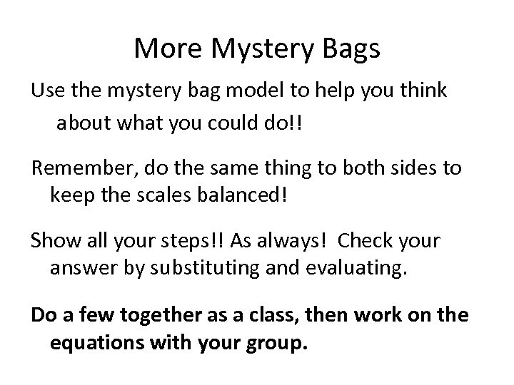More Mystery Bags Use the mystery bag model to help you think about what