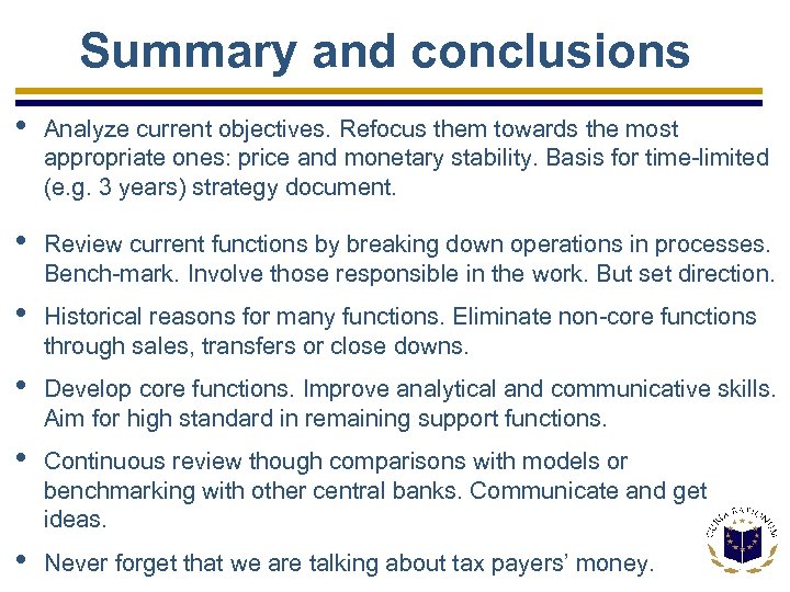 Summary and conclusions • Analyze current objectives. Refocus them towards the most appropriate ones: