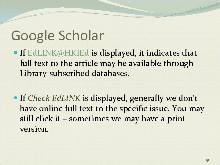 Google Scholar If Ed. LINK@HKIEd is displayed, it indicates that full text to the