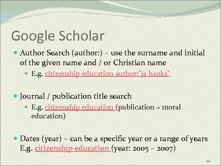 Google Scholar Author Search (author: ) – use the surname and initial of the
