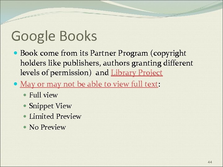 Google Books Book come from its Partner Program (copyright holders like publishers, authors granting