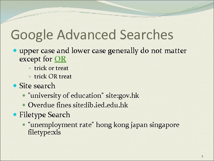 Google Advanced Searches upper case and lower case generally do not matter except for