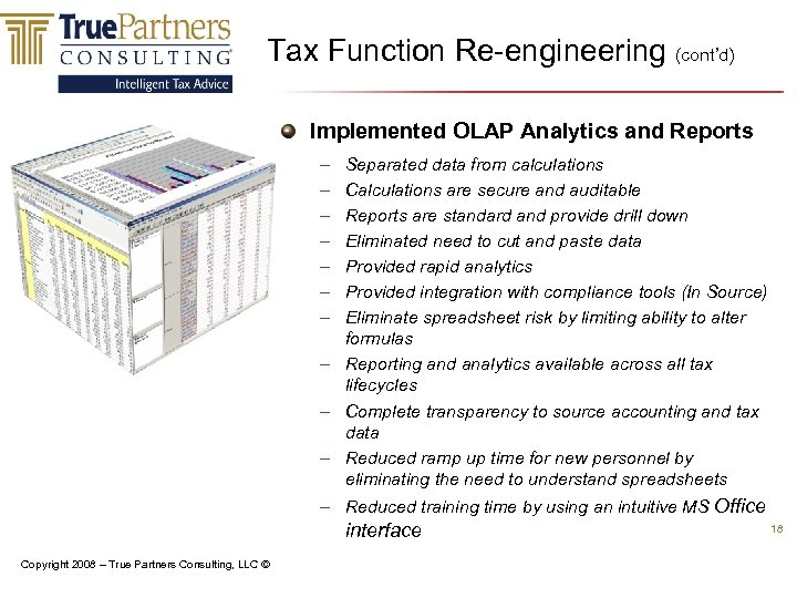 Tax Function Re-engineering (cont’d) Implemented OLAP Analytics and Reports – – – – Separated