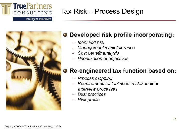Tax Risk – Process Design Developed risk profile incorporating: – – Identified risk Management’s