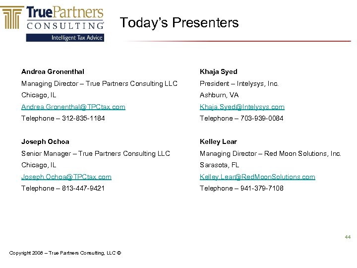 Today’s Presenters Andrea Gronenthal Khaja Syed Managing Director – True Partners Consulting LLC President