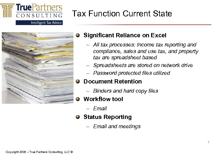 Tax Function Current State Significant Reliance on Excel – All tax processes: Income tax