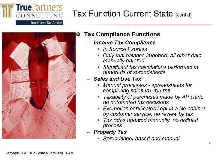 Tax Function Current State (cont’d) Tax Compliance Functions – Income Tax Compliance • In