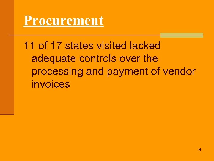 Procurement 11 of 17 states visited lacked adequate controls over the processing and payment