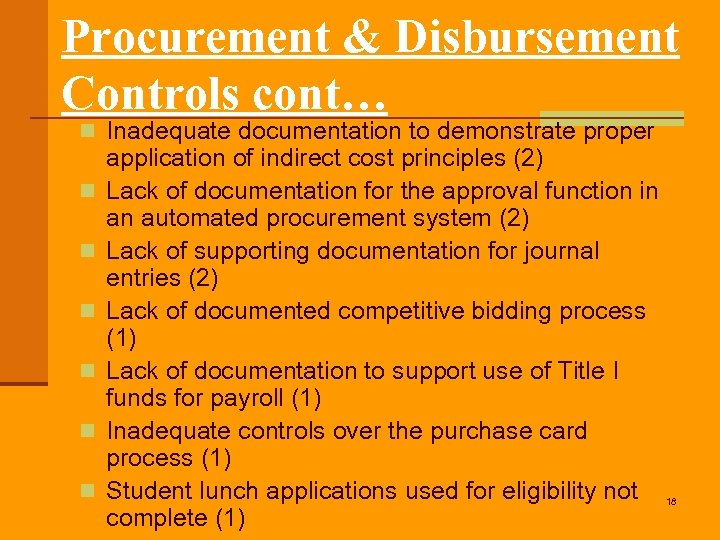 Procurement & Disbursement Controls cont… n Inadequate documentation to demonstrate proper n n n