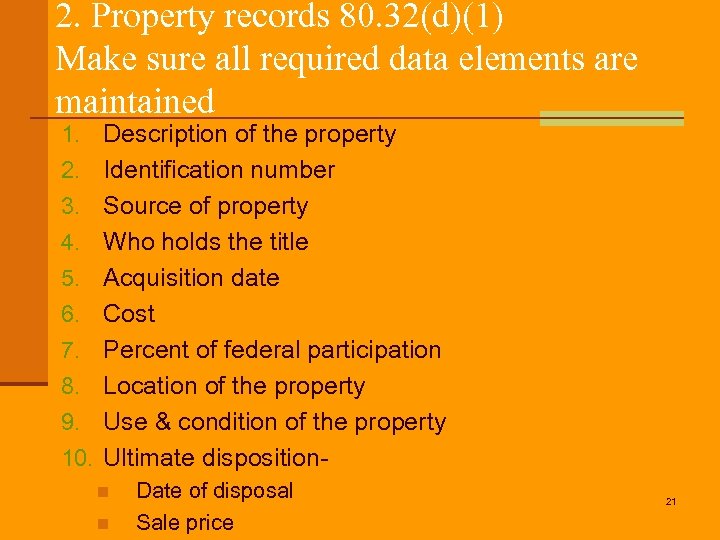 2. Property records 80. 32(d)(1) Make sure all required data elements are maintained 1.