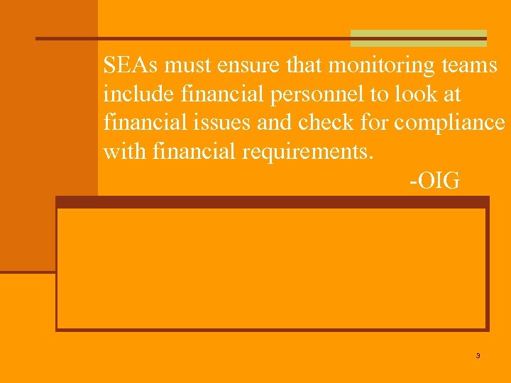 SEAs must ensure that monitoring teams include financial personnel to look at financial issues