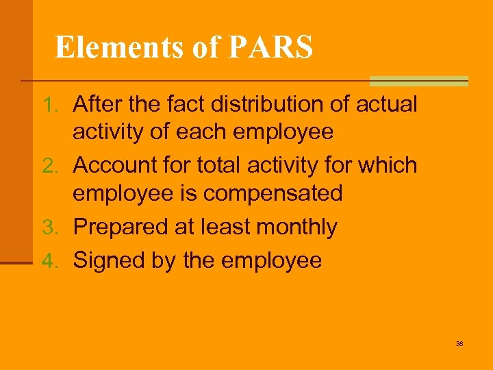 Elements of PARS 1. After the fact distribution of actual activity of each employee